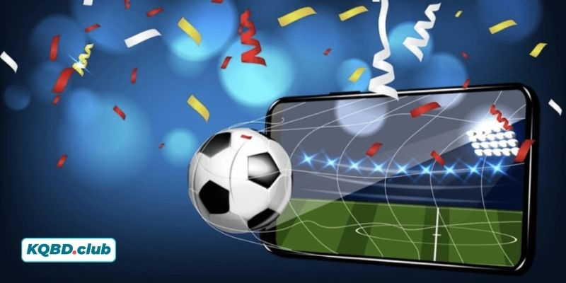 Livescore bóng đá - Trợ thủ đắc lực giúp cược thủ săn kèo rung
